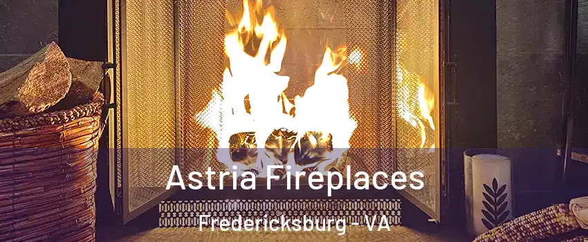  Astria Fireplaces Fredericksburg - VA