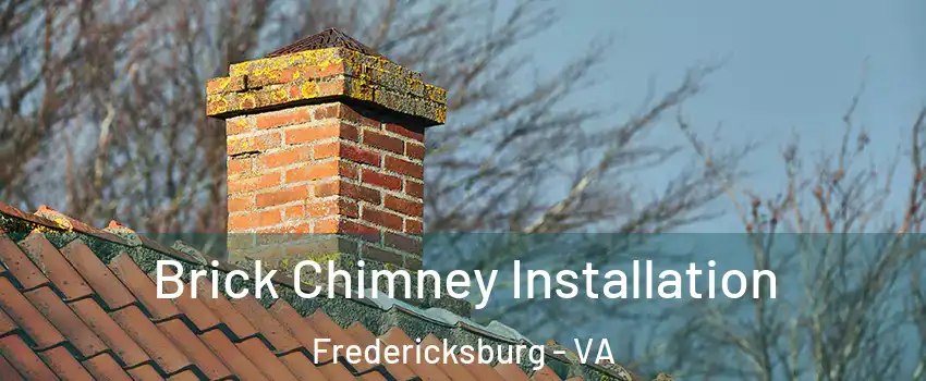  Brick Chimney Installation Fredericksburg - VA