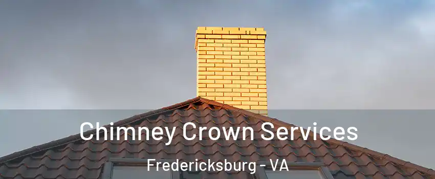 Chimney Crown Services Fredericksburg - VA