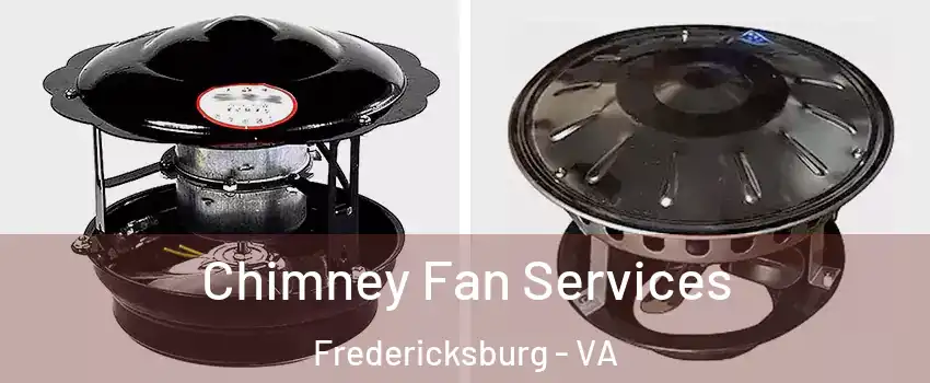  Chimney Fan Services Fredericksburg - VA