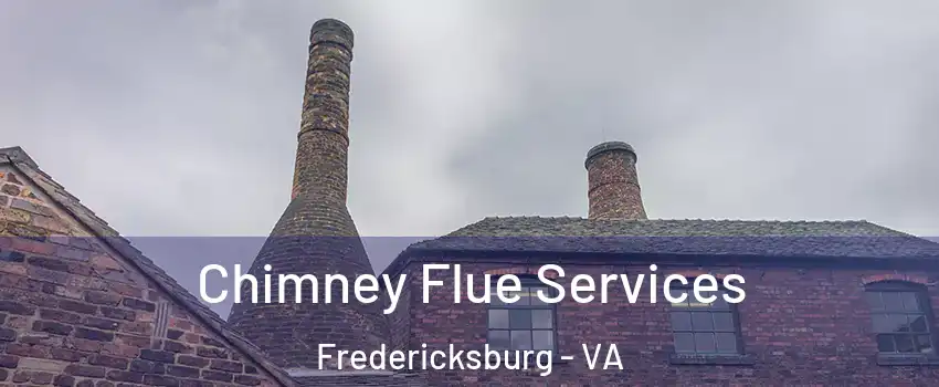  Chimney Flue Services Fredericksburg - VA