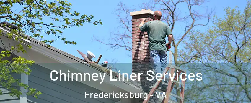  Chimney Liner Services Fredericksburg - VA