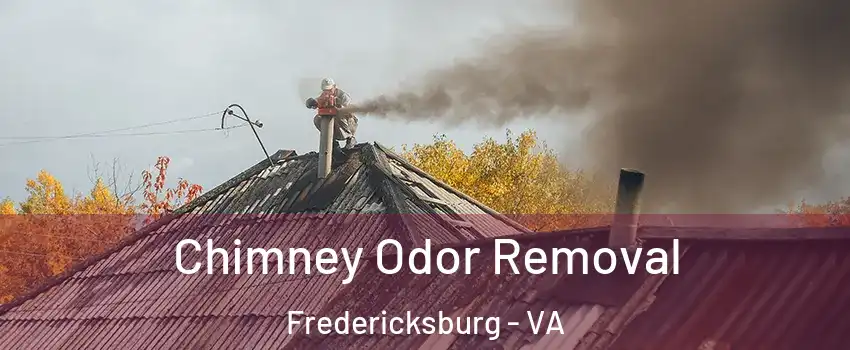  Chimney Odor Removal Fredericksburg - VA