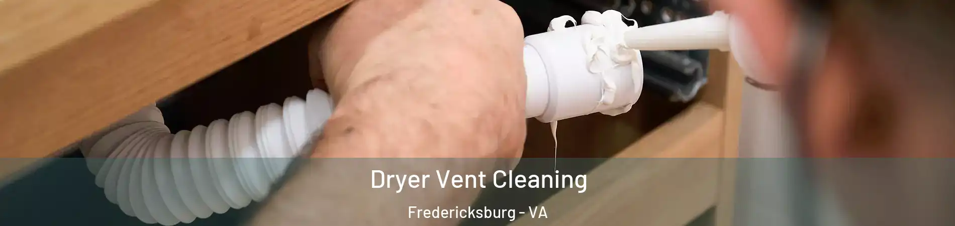  Dryer Vent Cleaning Fredericksburg - VA