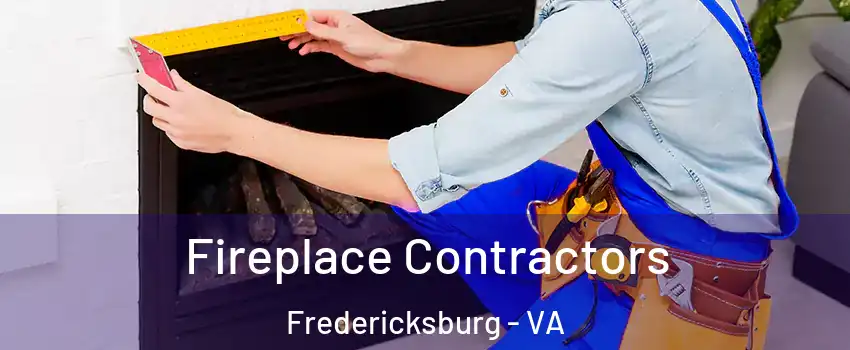  Fireplace Contractors Fredericksburg - VA