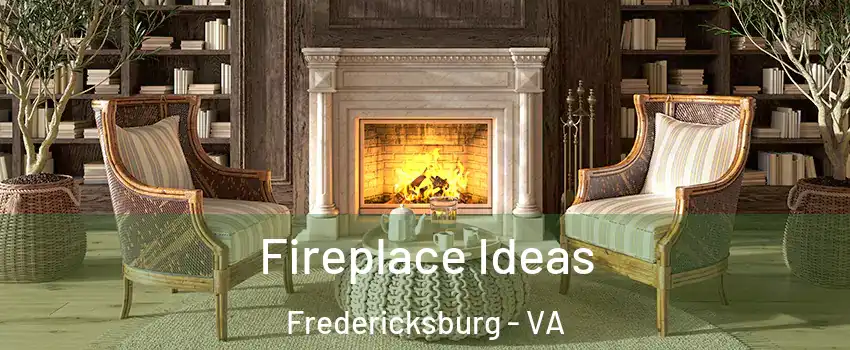  Fireplace Ideas Fredericksburg - VA