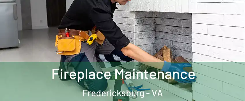  Fireplace Maintenance Fredericksburg - VA