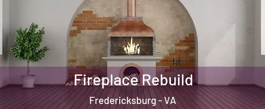  Fireplace Rebuild Fredericksburg - VA