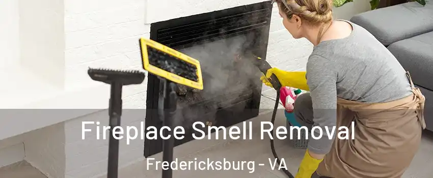 Fireplace Smell Removal Fredericksburg - VA