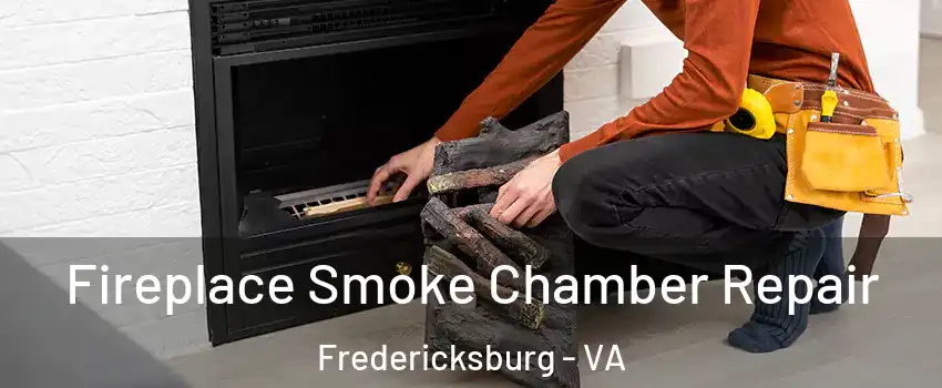  Fireplace Smoke Chamber Repair Fredericksburg - VA