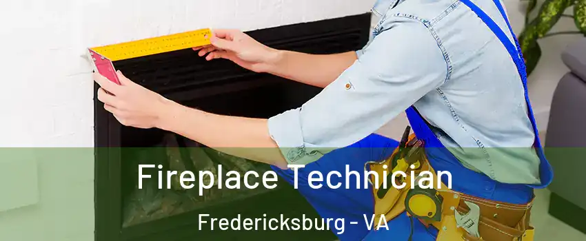 Fireplace Technician Fredericksburg - VA