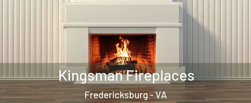  Kingsman Fireplaces Fredericksburg - VA