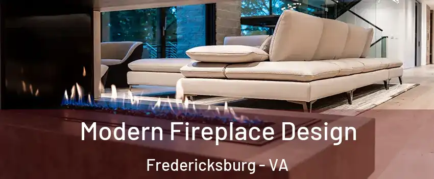  Modern Fireplace Design Fredericksburg - VA