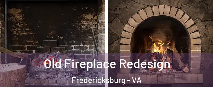  Old Fireplace Redesign Fredericksburg - VA