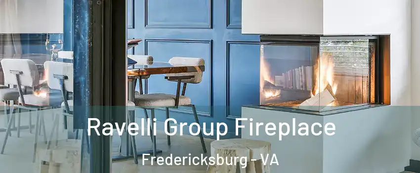  Ravelli Group Fireplace Fredericksburg - VA