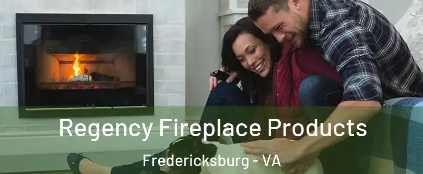  Regency Fireplace Products Fredericksburg - VA