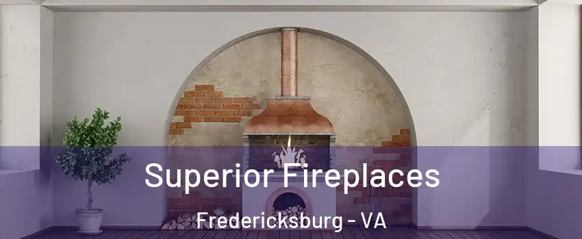  Superior Fireplaces Fredericksburg - VA