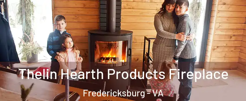  Thelin Hearth Products Fireplace Fredericksburg - VA