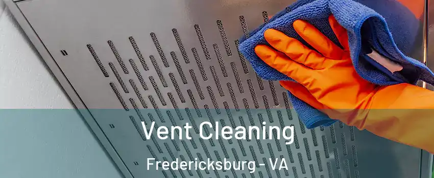  Vent Cleaning Fredericksburg - VA