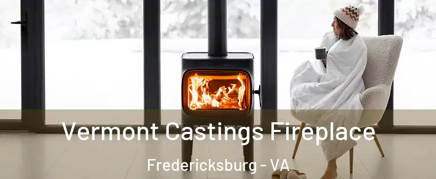  Vermont Castings Fireplace Fredericksburg - VA