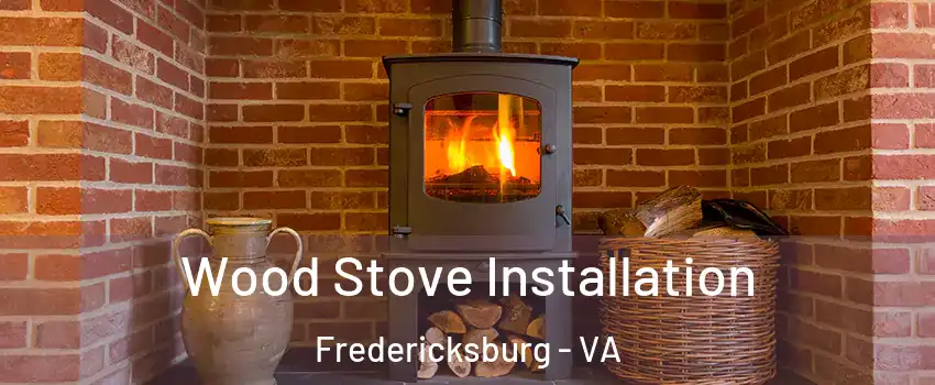  Wood Stove Installation Fredericksburg - VA